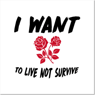 Live NOT Survive Design Perfect Gift (BlackFont) Posters and Art